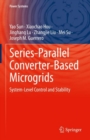 Series-Parallel Converter-Based Microgrids : System-Level Control and Stability - Book