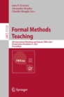 Formal Methods Teaching : 4th International Workshop and Tutorial, FMTea 2021, Virtual Event, November 21, 2021, Proceedings - eBook