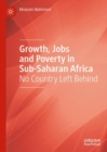 Growth, Jobs and Poverty in Sub-Saharan Africa : No Country Left Behind - Book