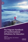 The Palgrave Handbook of Transformational Giftedness for Education - Book