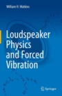 Loudspeaker Physics and Forced Vibration - eBook