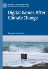 Digital Games After Climate Change - Book