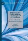 Exploring the Translatability of Emotions : Cross-Cultural and Transdisciplinary Encounters - Book
