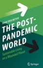 The Post-Pandemic World : Sustainable Living on a Wounded Planet - Book