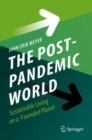 The Post-Pandemic World : Sustainable Living on a Wounded Planet - Book