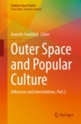 Outer Space and Popular Culture : Influences and Interrelations, Part 2 - eBook
