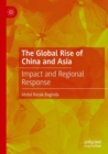 The Global Rise of China and Asia : Impact and Regional Response - Book
