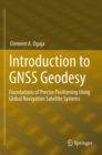 Introduction to GNSS Geodesy : Foundations of Precise Positioning Using Global Navigation Satellite Systems - Book