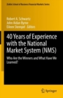 40 Years of Experience with the National Market System (NMS) : Who Are the Winners and What Have We Learned? - eBook