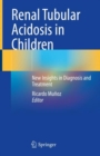 Renal Tubular Acidosis in Children : New Insights in Diagnosis and Treatment - Book