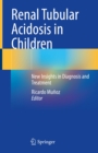 Renal Tubular Acidosis in Children : New Insights in Diagnosis and Treatment - eBook