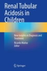 Renal Tubular Acidosis in Children : New Insights in Diagnosis and Treatment - Book