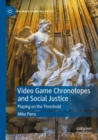 Video Game Chronotopes and Social Justice : Playing on the Threshold - Book