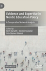 Evidence and Expertise in Nordic Education Policy : A Comparative Network Analysis - Book
