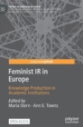 Feminist IR in Europe : Knowledge Production in Academic Institutions - Book