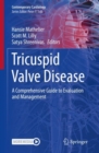 Tricuspid Valve Disease : A Comprehensive Guide to Evaluation and Management - Book