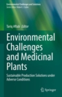 Environmental Challenges and Medicinal Plants : Sustainable Production Solutions under Adverse Conditions - eBook