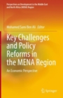 Key Challenges and Policy Reforms in the MENA Region : An Economic Perspective - eBook