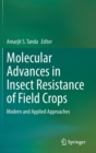 Molecular Advances in Insect Resistance of Field Crops : Modern and Applied Approaches - Book
