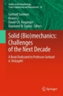 Solid (Bio)mechanics: Challenges of the Next Decade : A Book Dedicated to Professor Gerhard A. Holzapfel - eBook