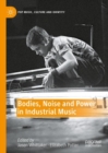 Bodies, Noise and Power in Industrial Music - eBook