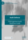 Audit Defense : A Management Audit Readiness Guide - eBook