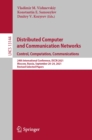 Distributed Computer and Communication Networks: Control, Computation, Communications : 24th International Conference, DCCN 2021, Moscow, Russia, September 20-24, 2021, Revised Selected Papers - eBook