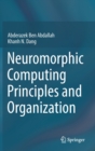 Neuromorphic Computing Principles and Organization - Book