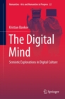 The Digital Mind : Semiotic Explorations in Digital Culture - Book