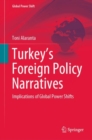 Turkey's Foreign Policy Narratives : Implications of Global Power Shifts - eBook