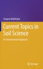 Current Topics in Soil Science : An Environmental Approach - Book
