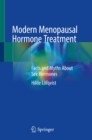 Modern Menopausal Hormone Treatment : Facts and Myths About Sex Hormones - eBook