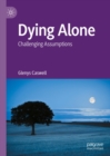Dying Alone : Challenging Assumptions - eBook