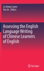 Assessing the English Language Writing of Chinese Learners of English - Book