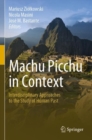 Machu Picchu in Context : Interdisciplinary Approaches to the Study of Human Past - Book