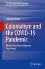 Colonialism and the COVID-19 Pandemic : Perspectives from indigenous Psychology - eBook