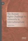The Human Rights Challenge to Immunity in International Law - Book