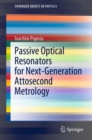 Passive Optical Resonators for Next-Generation Attosecond Metrology - Book