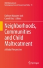 Neighborhoods, Communities and Child Maltreatment : A Global Perspective - Book