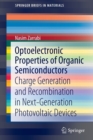 Optoelectronic Properties of Organic Semiconductors : Charge Generation and Recombination in Next-Generation Photovoltaic Devices - Book