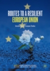 Routes to a Resilient European Union : Interdisciplinary European Studies - Book