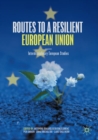 Routes to a Resilient European Union : Interdisciplinary European Studies - Book