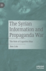 The Syrian Information and Propaganda War : The Role of Cognitive Bias - Book