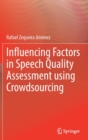 Influencing Factors in Speech Quality Assessment using Crowdsourcing - Book