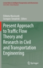Present Approach to Traffic Flow Theory and Research in Civil and Transportation Engineering - Book