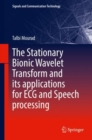 The Stationary Bionic Wavelet Transform and its Applications for ECG and Speech Processing - eBook