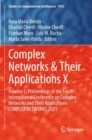 Complex Networks & Their Applications X : Volume 1, Proceedings of the Tenth International Conference on Complex Networks and Their Applications COMPLEX NETWORKS 2021 - Book