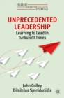 Unprecedented Leadership : Learning to Lead in Turbulent Times - eBook