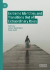 Ex-treme Identities and Transitions Out of Extraordinary Roles - eBook