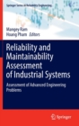 Reliability and Maintainability Assessment of Industrial Systems : Assessment of Advanced Engineering Problems - Book